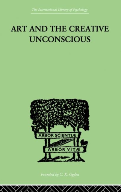 Art And The Creative Unconscious : Four Essays, Paperback / softback Book