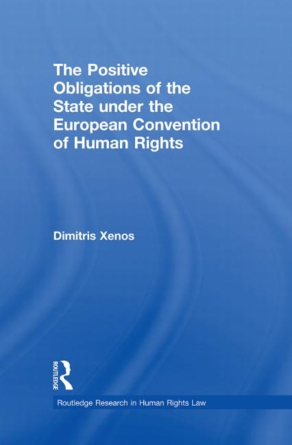 The Positive Obligations of the State under the European Convention of Human Rights, Paperback / softback Book