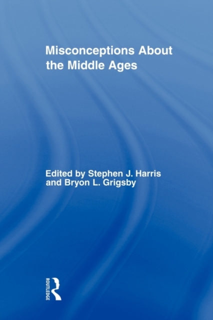 Misconceptions About the Middle Ages, Paperback / softback Book