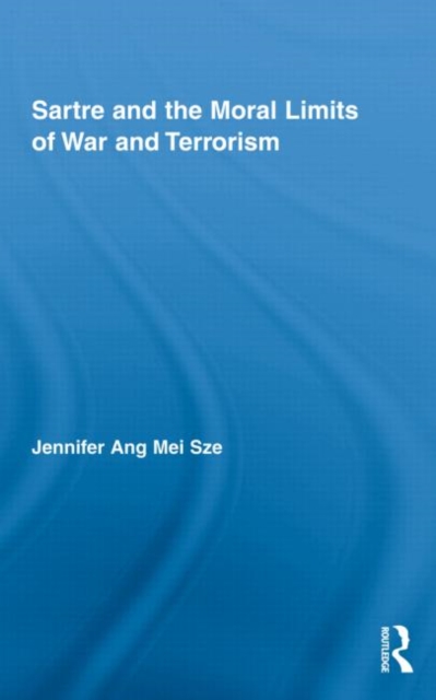 Sartre and the Moral Limits of War and Terrorism, Hardback Book