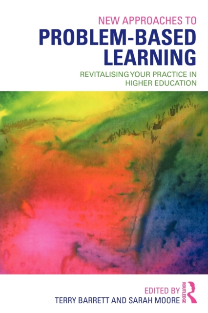 New Approaches to Problem-based Learning : Revitalising Your Practice in Higher Education, Paperback / softback Book