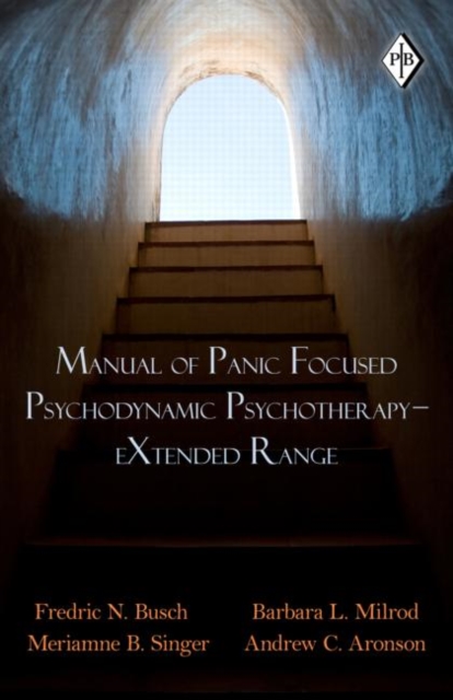 Manual of Panic Focused Psychodynamic Psychotherapy - eXtended Range, Paperback / softback Book