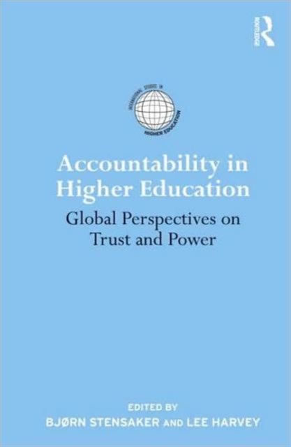 Accountability in Higher Education : Global Perspectives on Trust and Power, Paperback / softback Book