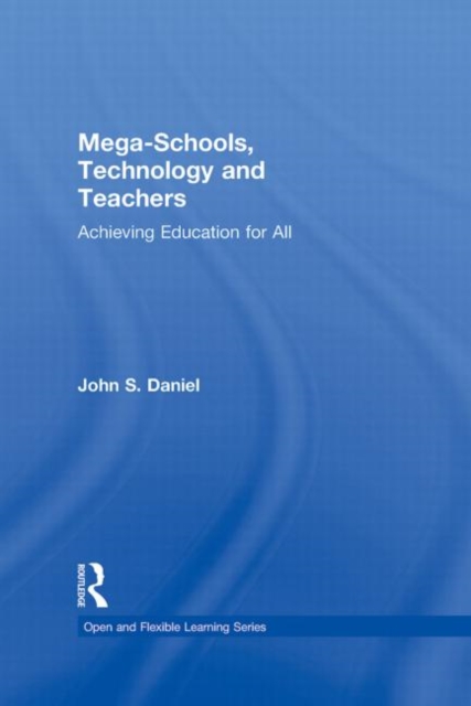 Mega-Schools, Technology and Teachers : Achieving Education for All, Hardback Book
