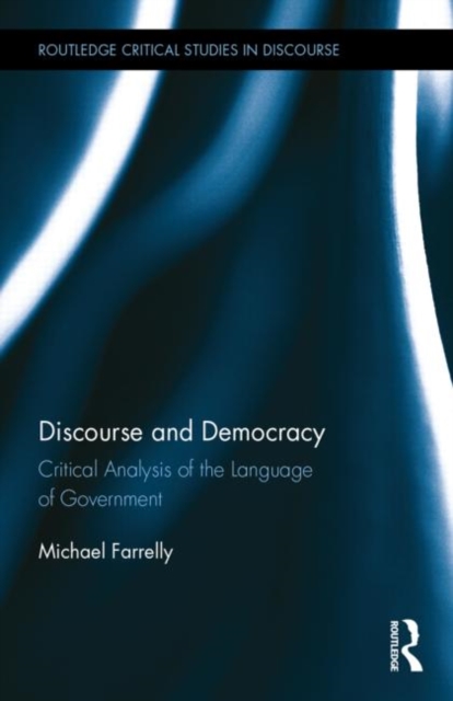 Discourse and Democracy : Critical Analysis of the Language of Government, Hardback Book