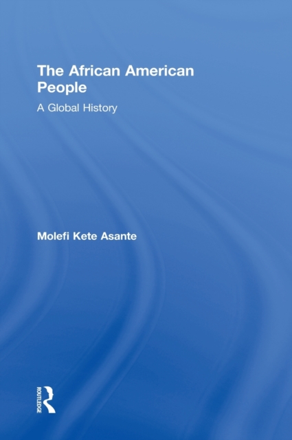 The African American People : A Global History, Hardback Book