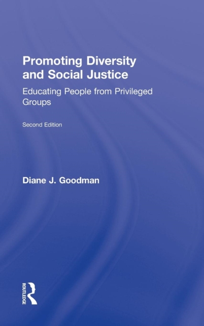 Promoting Diversity and Social Justice : Educating People from Privileged Groups, Second Edition, Hardback Book