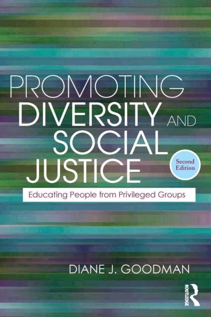 Promoting Diversity and Social Justice : Educating People from Privileged Groups, Second Edition, Paperback / softback Book