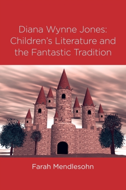 Diana Wynne Jones : The Fantastic Tradition and Children's Literature, Paperback / softback Book