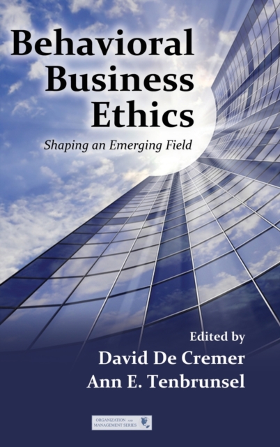 Behavioral Business Ethics : Shaping an Emerging Field, Hardback Book