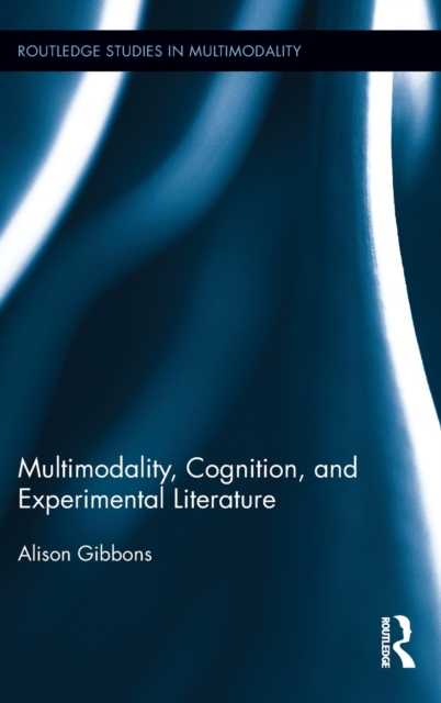 Multimodality, Cognition, and Experimental Literature, Hardback Book