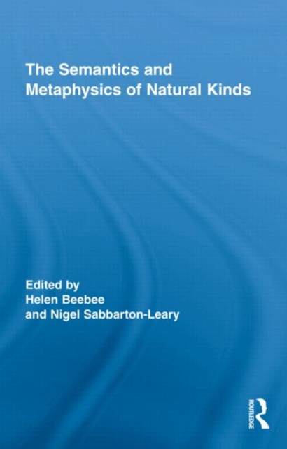 The Semantics and Metaphysics of Natural Kinds, Hardback Book