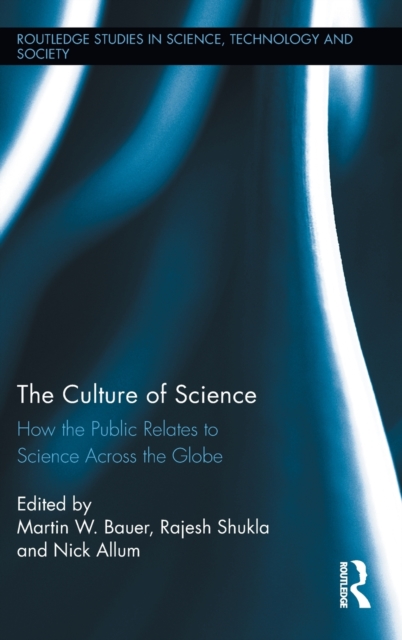 The Culture of Science : How the Public Relates to Science Across the Globe, Hardback Book