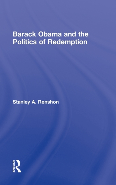 Barack Obama and the Politics of Redemption, Hardback Book