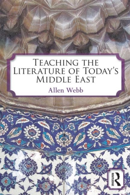 Teaching the Literature of Today's Middle East, Paperback / softback Book