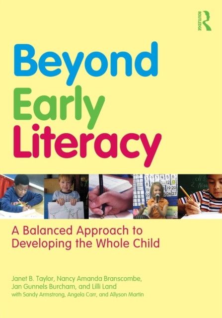 Beyond Early Literacy : A Balanced Approach to Developing the Whole Child, Paperback / softback Book