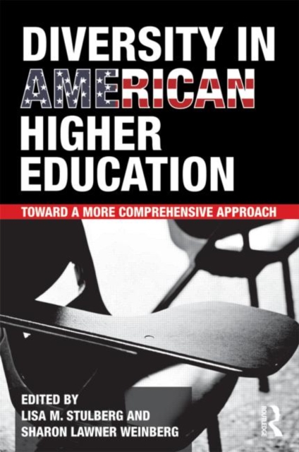 Diversity in American Higher Education : Toward a More Comprehensive Approach, Paperback / softback Book