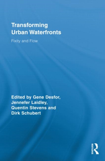 Transforming Urban Waterfronts : Fixity and Flow, Hardback Book