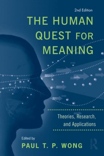 The Human Quest for Meaning : Theories, Research, and Applications, Hardback Book