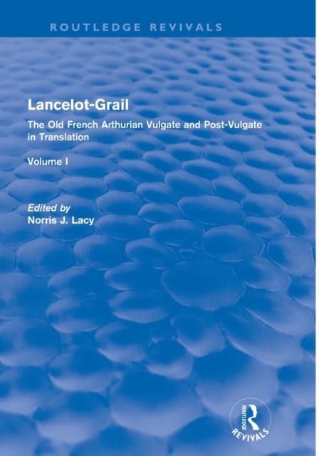 Lancelot-Grail: Volume 1 (Routledge Revivals) : The Old French Arthurian Vulgate and Post-Vulgate in Translation, Hardback Book