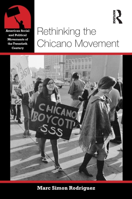 Rethinking the Chicano Movement, Paperback / softback Book