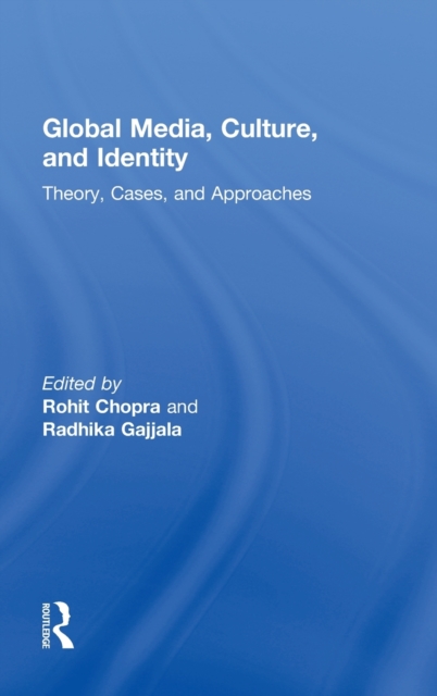 Global Media, Culture, and Identity : Theory, Cases, and Approaches, Hardback Book