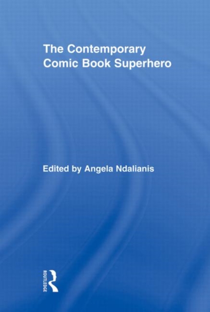 The Contemporary Comic Book Superhero, Paperback / softback Book