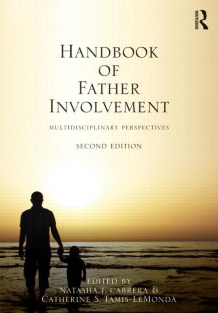 Handbook of Father Involvement : Multidisciplinary Perspectives, Second Edition, Hardback Book