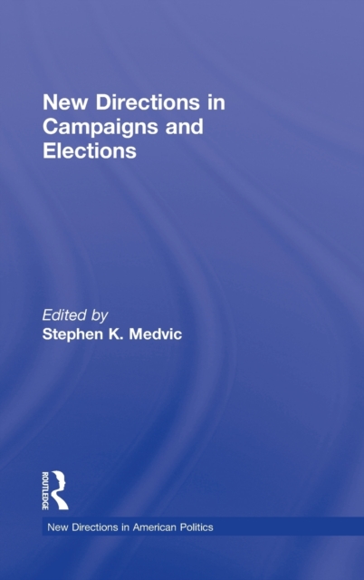 New Directions in Campaigns and Elections, Hardback Book