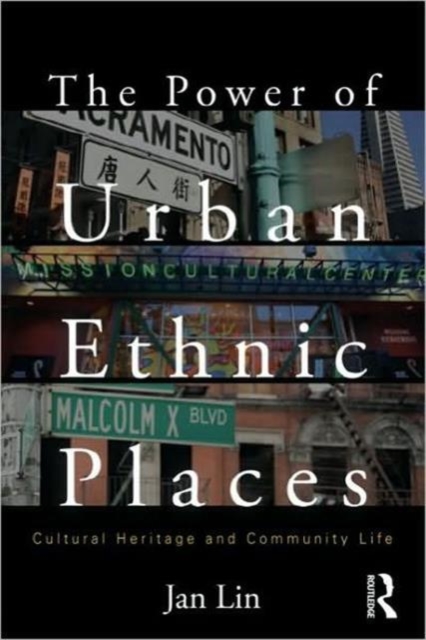 The Power of Urban Ethnic Places : Cultural Heritage and Community Life, Paperback / softback Book