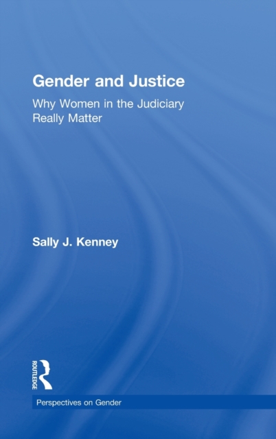 Gender and Justice : Why Women in the Judiciary Really Matter, Hardback Book