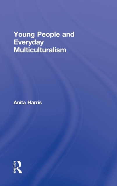 Young People and Everyday Multiculturalism, Hardback Book