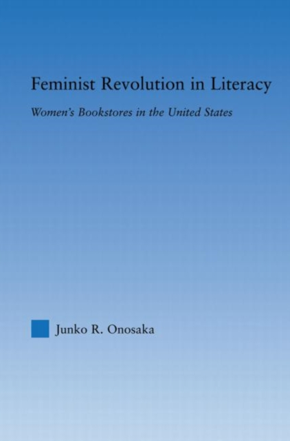 Feminist Revolution in Literacy : Women's Bookstores in the United States, Paperback / softback Book
