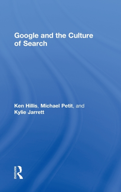 Google and the Culture of Search, Hardback Book