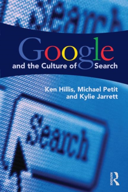 Google and the Culture of Search, Paperback / softback Book