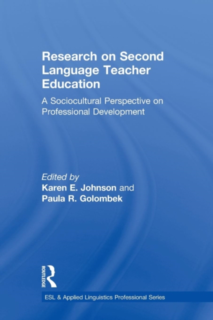 Research on Second Language Teacher Education : A Sociocultural Perspective on Professional Development, Paperback / softback Book