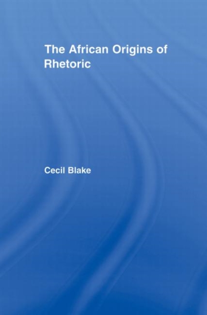 The African Origins of Rhetoric, Paperback / softback Book