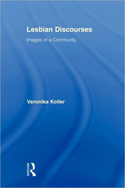 Lesbian Discourses : Images of a Community, Paperback / softback Book
