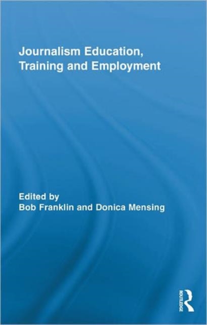 Journalism Education, Training and Employment, Hardback Book