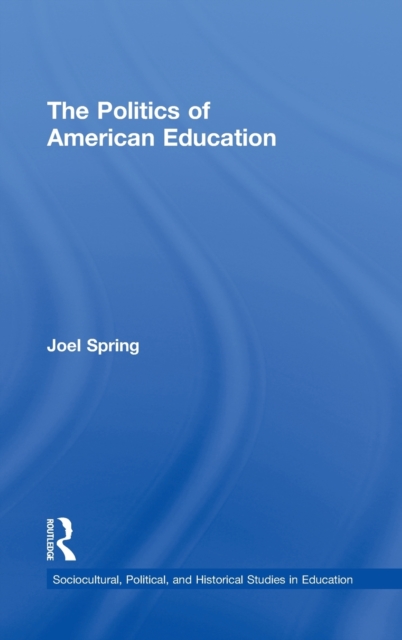 The Politics of American Education, Hardback Book