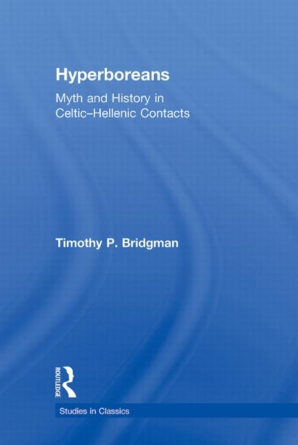 Hyperboreans : Myth and History in Celtic-Hellenic Contacts, Paperback / softback Book