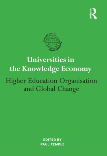Universities in the Knowledge Economy : Higher education organisation and global change, Hardback Book
