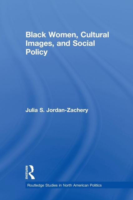 Black Women, Cultural Images and Social Policy, Paperback / softback Book