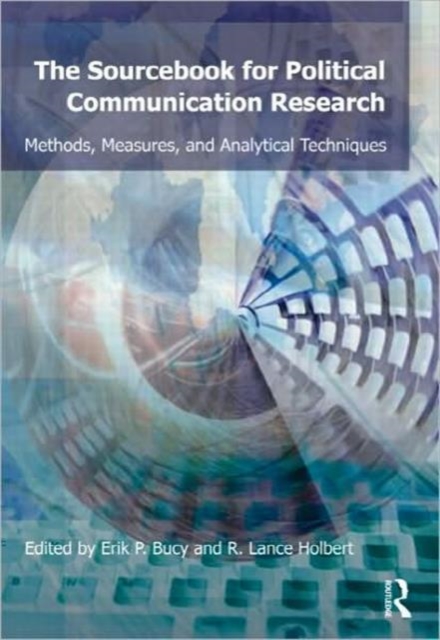 Sourcebook for Political Communication Research : Methods, Measures, and Analytical Techniques, Paperback / softback Book