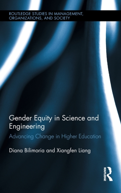 Gender Equity in Science and Engineering : Advancing Change in Higher Education, Hardback Book