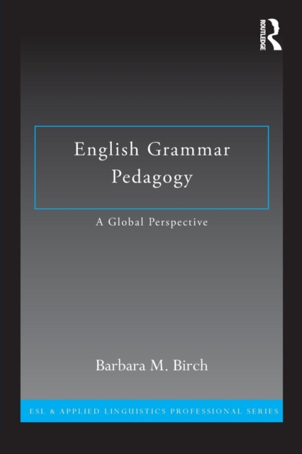 English Grammar Pedagogy : A Global Perspective, Paperback / softback Book