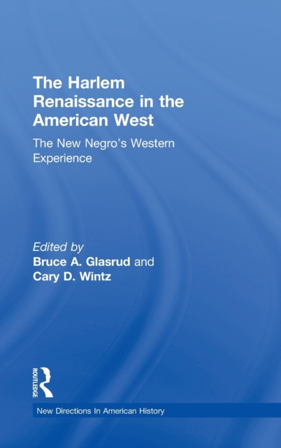 The Harlem Renaissance in the American West : The New Negro's Western Experience, Hardback Book