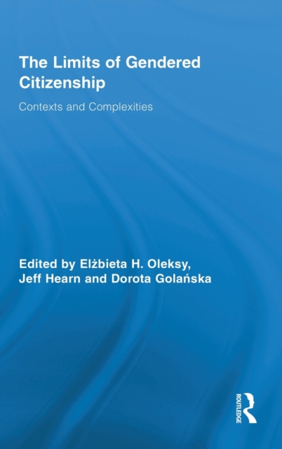 The Limits of Gendered Citizenship : Contexts and Complexities, Hardback Book