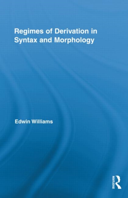Regimes of Derivation in Syntax and Morphology, Hardback Book