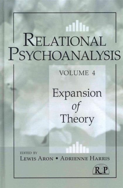 Relational Psychoanalysis, Volume 4 : Expansion of Theory, Hardback Book
